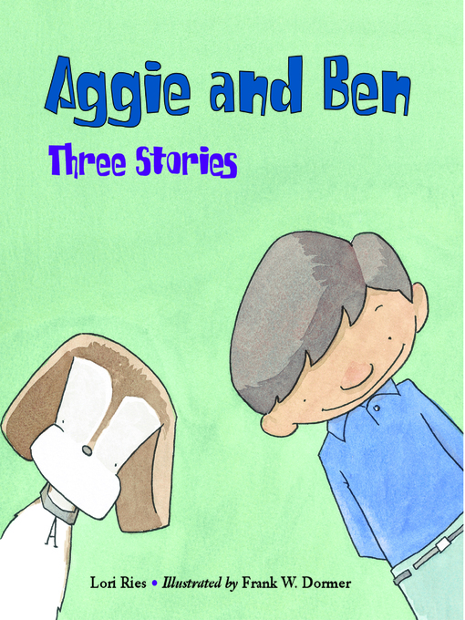 Title details for Aggie and Ben: Three Stories by Lori Ries - Available